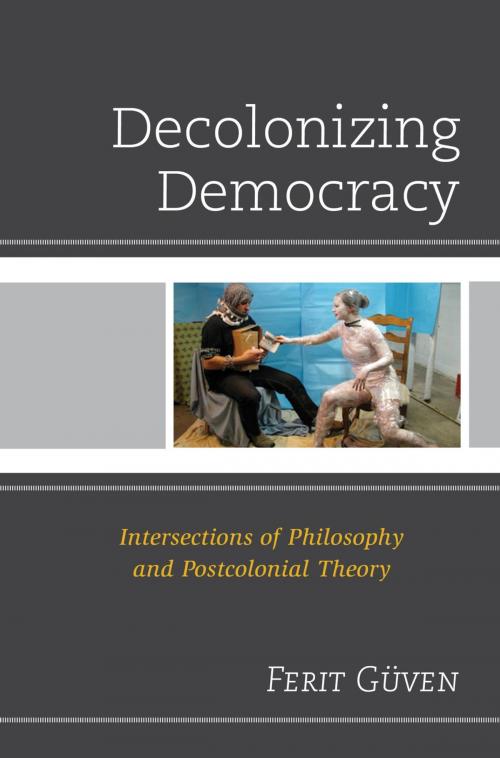 Cover of the book Decolonizing Democracy by Ferit Güven, Lexington Books