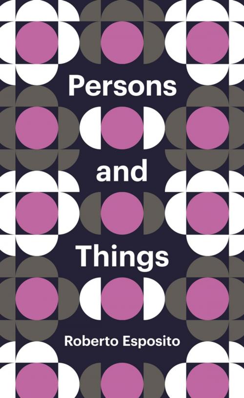 Cover of the book Persons and Things by Roberto Esposito, Wiley