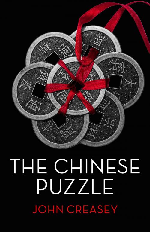 Cover of the book The Chinese Puzzle: (Writing as Anthony Morton) by John Creasey, House of Stratus