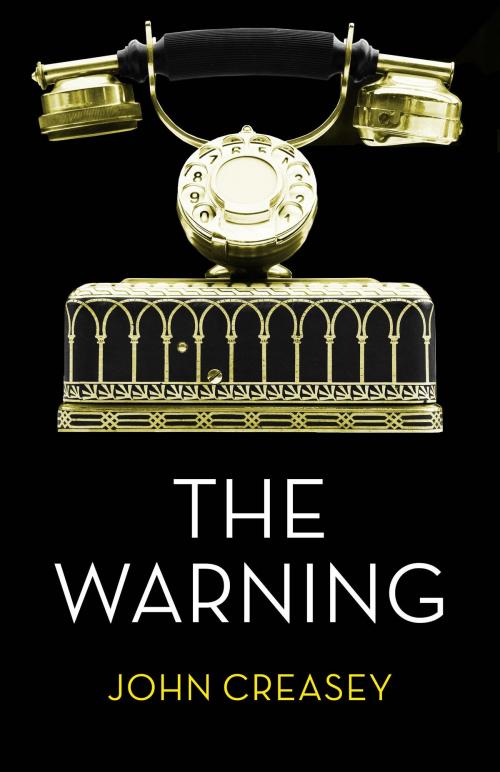Cover of the book The Warning: (Writing as Anthony Morton) by John Creasey, House of Stratus