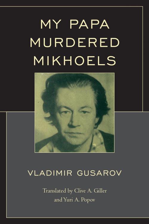 Cover of the book My Papa Murdered Mikhoels by Vladimir Gusarov, Hamilton Books
