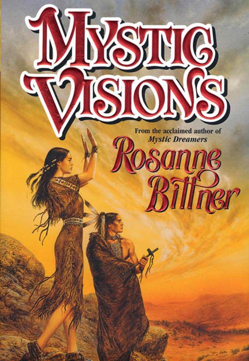 Cover of the book Mystic Visions by Rosanne Bittner, Tom Doherty Associates