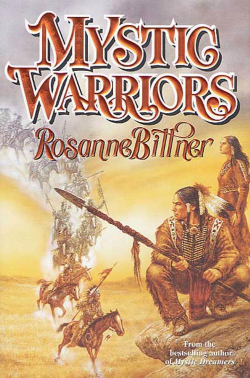 Cover of the book Mystic Warriors by Rosanne Bittner, Tom Doherty Associates