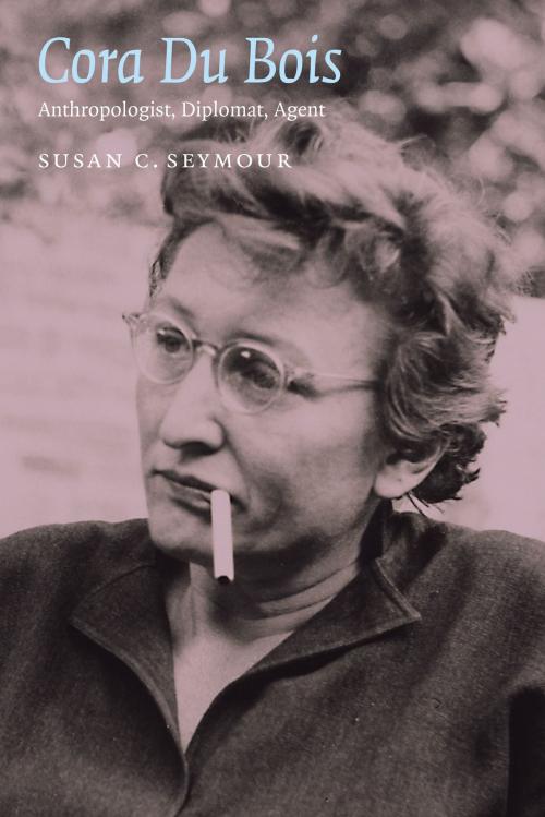 Cover of the book Cora Du Bois by Susan C. Seymour, UNP - Nebraska