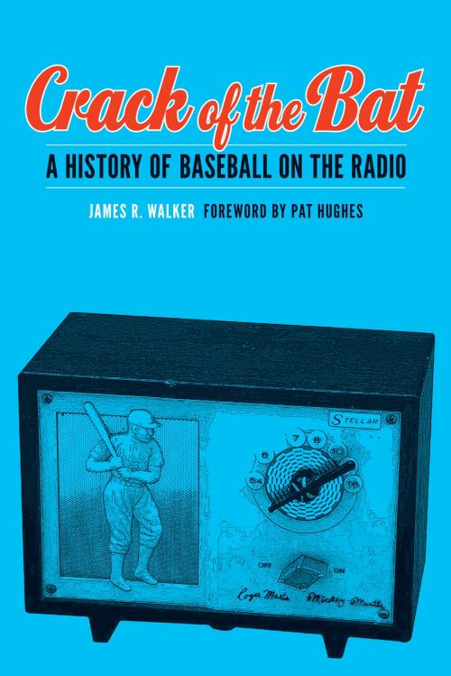 Cover of the book Crack of the Bat by James R. Walker, UNP - Nebraska