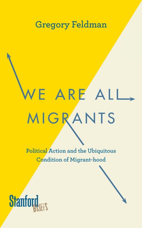 Cover of the book We Are All Migrants by Gregory Feldman, Stanford University Press