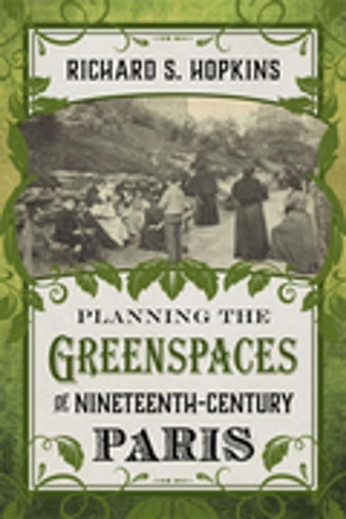 Cover of the book Planning the Greenspaces of Nineteenth-Century Paris by Richard S. Hopkins, LSU Press