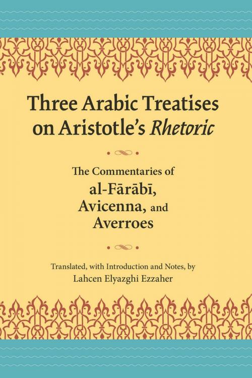 Cover of the book Three Arabic Treatises on Aristotle’s Rhetoric by Lahcen Elyazghi Ezzaher, Southern Illinois University Press