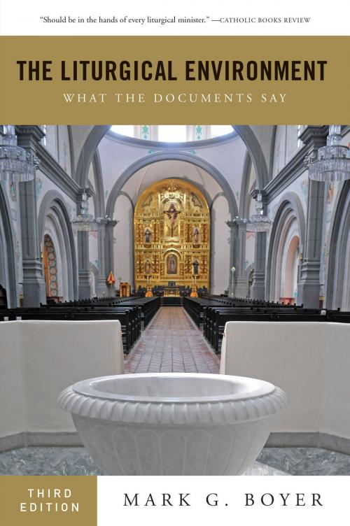 Cover of the book The Liturgical Environment by Mark  G. Boyer, Liturgical Press