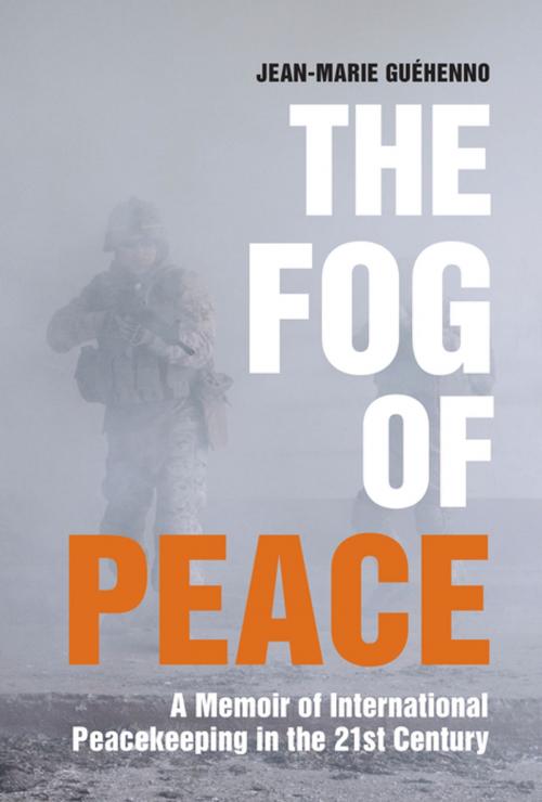 Cover of the book The Fog of Peace by Jean-Marie Guéhenno, Brookings Institution Press