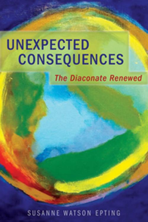 Cover of the book Unexpected Consequences by Susanne Watson Epting, Church Publishing Inc.