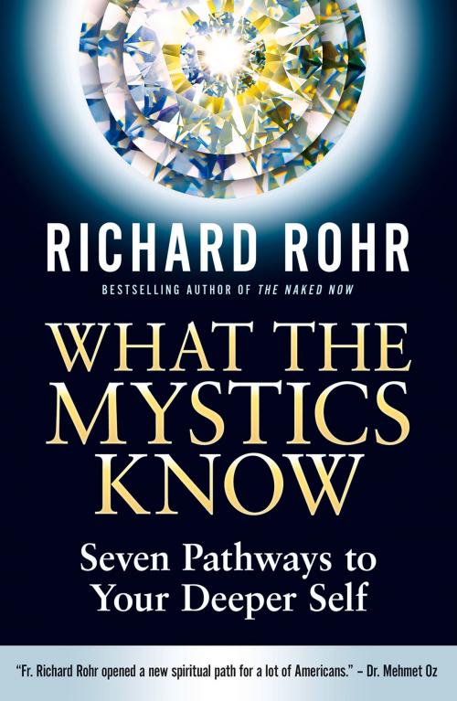 Cover of the book What the Mystics Know by Richard Rohr, The Crossroad Publishing Company