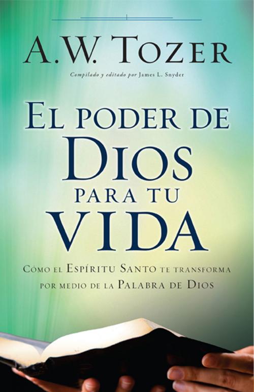 Cover of the book El poder de Dios para tu vida by A.W. Tozer, Editorial Portavoz