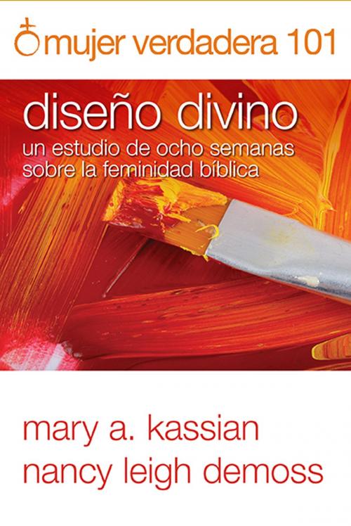 Cover of the book Mujer verdadera 101 by Nancy Leigh DeMoss, Mary A. Kassian, Editorial Portavoz