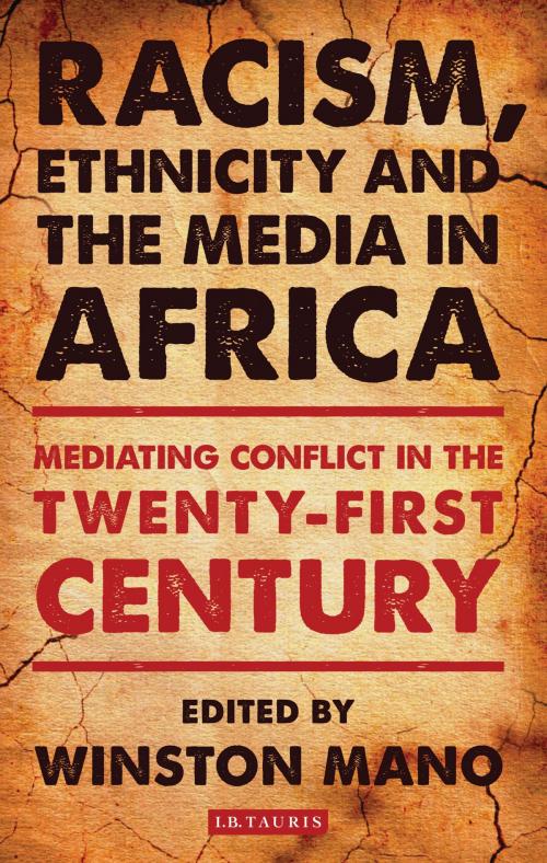 Cover of the book Racism, Ethnicity and the Media in Africa by , Bloomsbury Publishing