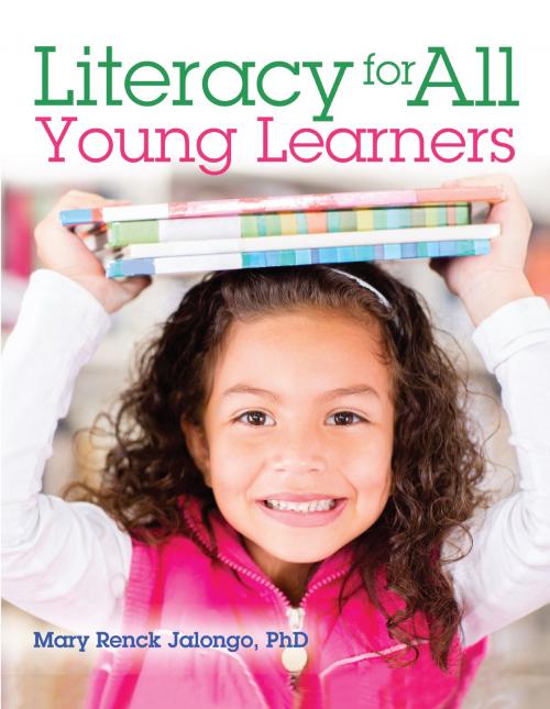 Cover of the book Literacy for All Young Learners by Mary Renck Jalongo, PhD, Gryphon House Inc.