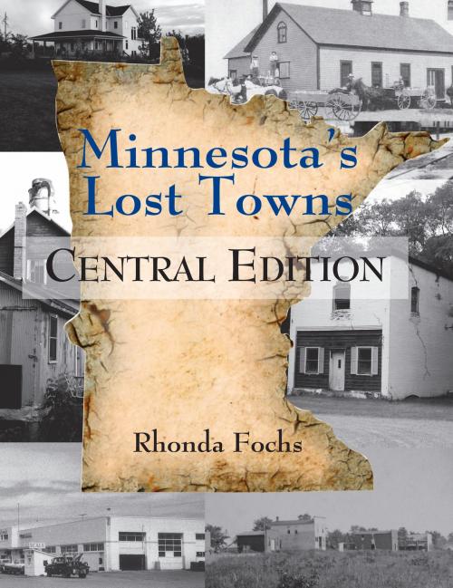 Cover of the book Minnesota's Lost Towns Central Edition by Rhonda Fochs, North Star Press of St. Cloud