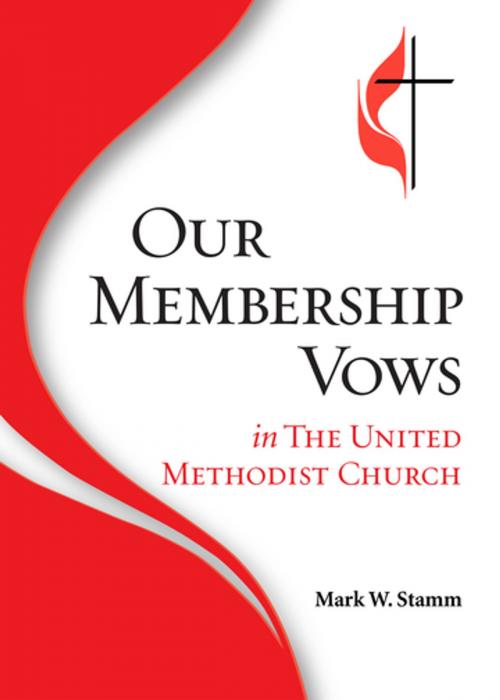 Cover of the book Our Membership Vows in The United Methodist Church by Mark Stamm, Upper Room