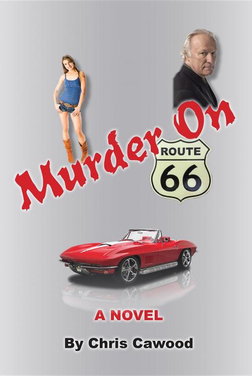 Cover of the book Murder on Route 66 by chris Cawood, Magnolia Hill Press