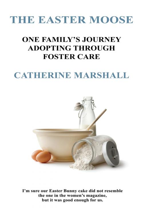 Cover of the book The Easter Moose by Catherine Marshall, Capbuilders