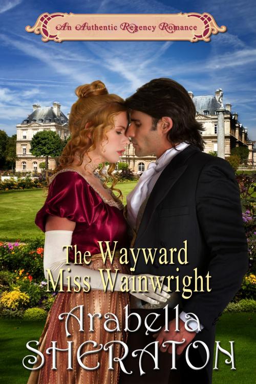 Cover of the book The Wayward Miss Wainwright by Arabella Sheraton, Bublish, Inc