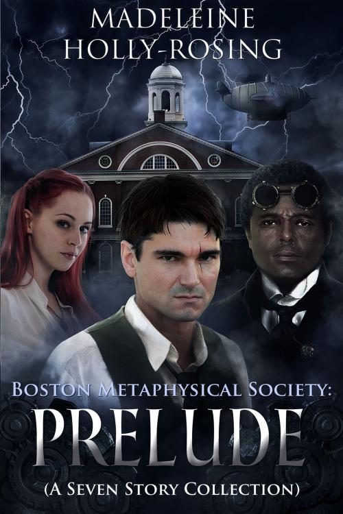 Cover of the book Boston Metaphysical Society: Prelude (A Seven Story Collection) by Madeleine Holly-Rosing, Madeleine Holly-Rosing