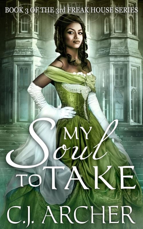 Cover of the book My Soul To Take by C.J. Archer, C.J. Archer