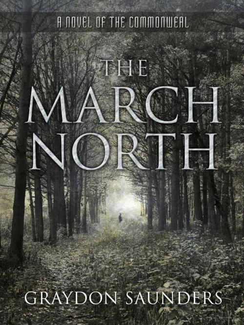 Cover of the book The March North by Graydon Saunders, Tallwoods Books