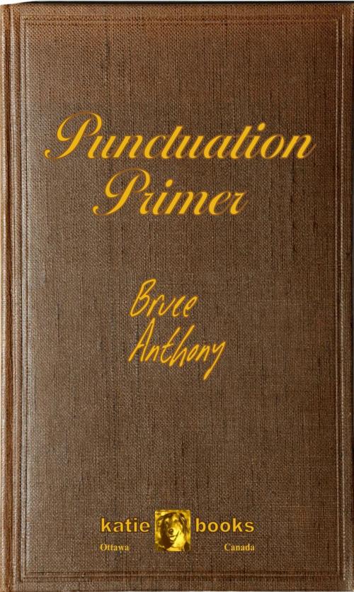 Cover of the book Punctuation Primer by Bruce Anthony, Katie Books Canada