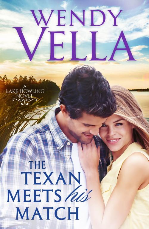 Cover of the book The Texan Meets His Match by Wendy Vella, Vella Ink