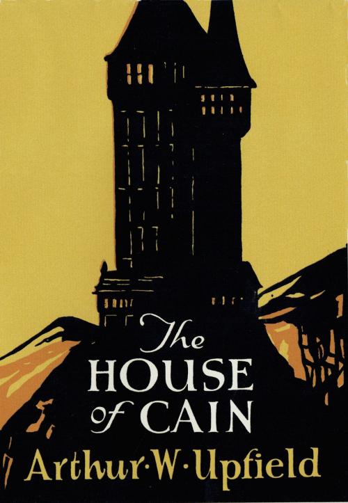 Cover of the book The House of Cain by Arthur W. Upfield, ETT Imprint