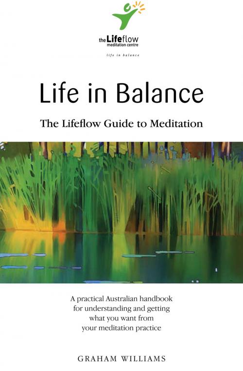 Cover of the book Life in Balance by Graham Williams, LifeFlow Publications