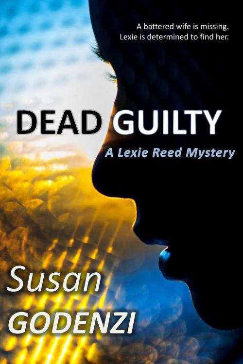 Cover of the book Dead Guilty by Susan Godenzi, Susan Godenzi