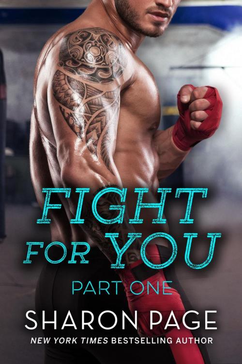 Cover of the book Fight For You Part One by Sharon Page, Sharon Page