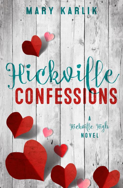 Cover of the book Hickville Confessions by Mary Karlik, GPK Publication LLC