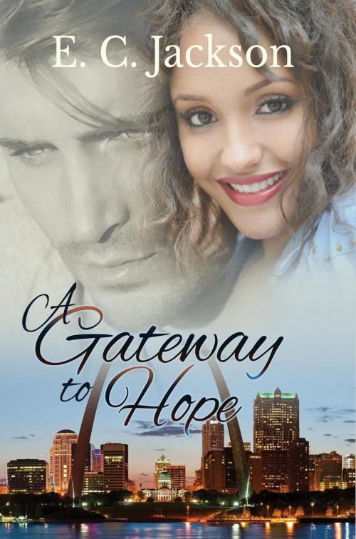 Cover of the book A Gateway to Hope by E. C. Jackson, E. C. Jackson