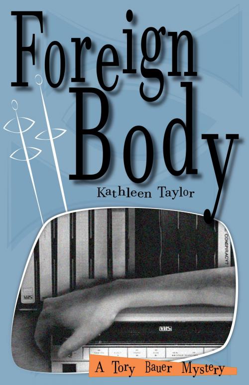 Cover of the book Foreign Body by Kathleen Taylor, Kathleen Taylor