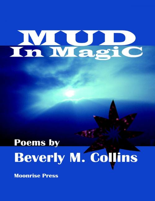 Cover of the book Mud In Magic by Beverly M. Collins, Moonrise Press
