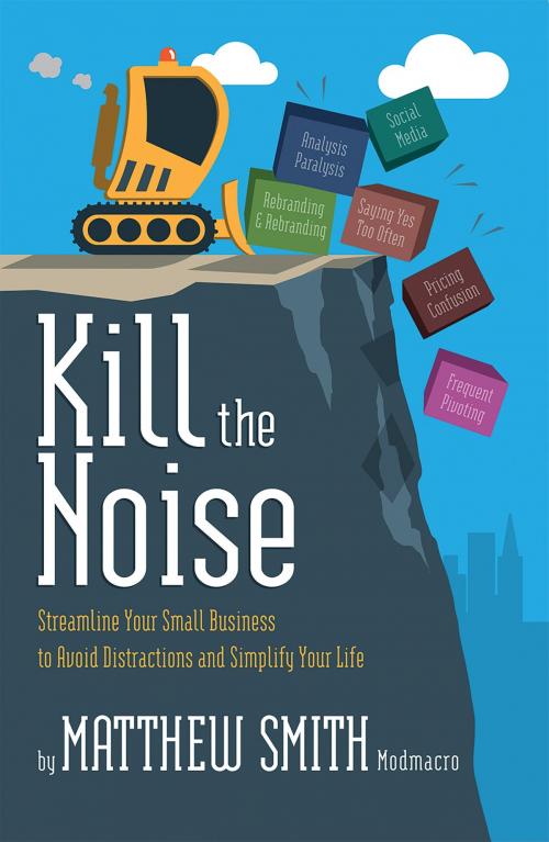 Cover of the book Kill the Noise by Matthew Smith, Matthew Smith