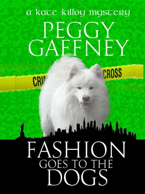Cover of the book FASHION GOES TO THE DOGS by Peggy Gaffney, Margaret W. Gaffney
