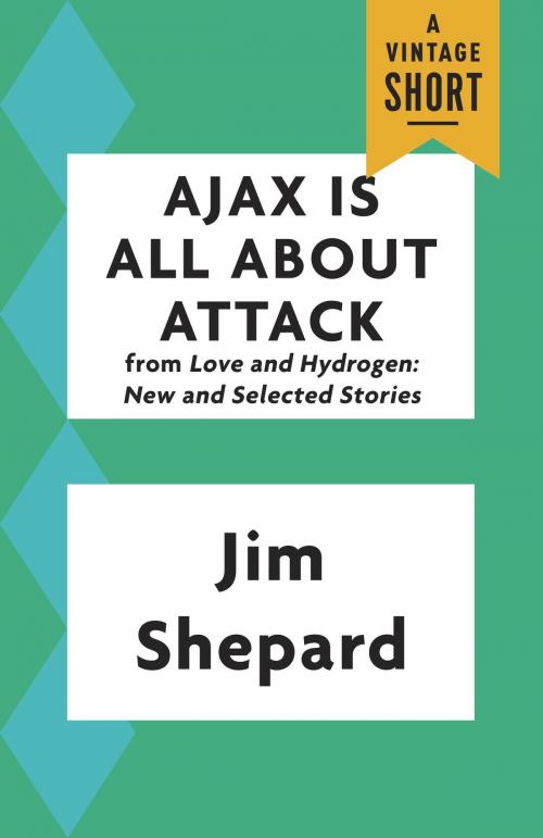 Cover of the book Ajax Is All About Attack by Jim Shepard, Knopf Doubleday Publishing Group