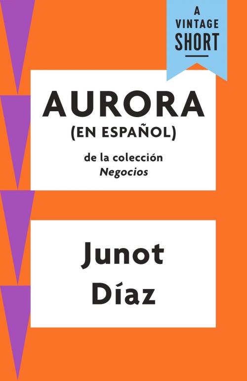 Cover of the book Aurora by Junot Díaz, Knopf Doubleday Publishing Group