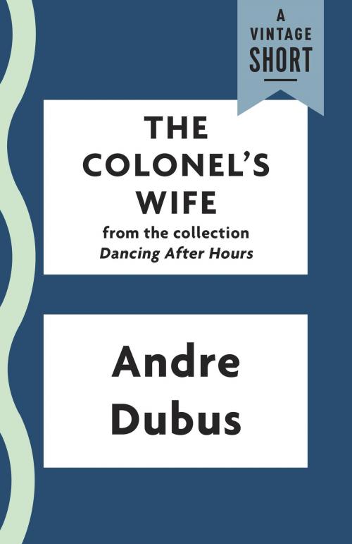 Cover of the book The Colonel's Wife by Andre Dubus, Knopf Doubleday Publishing Group