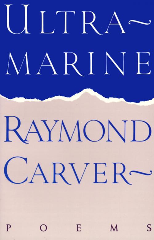 Cover of the book Ultramarine by Raymond Carver, Knopf Doubleday Publishing Group