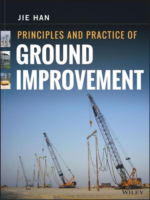 Cover of the book Principles and Practice of Ground Improvement by Jie Han, Wiley