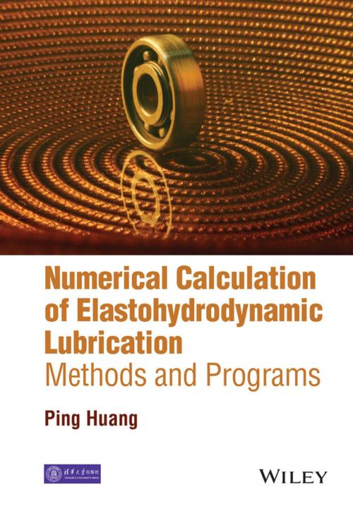 Cover of the book Numerical Calculation of Elastohydrodynamic Lubrication by Ping Huang, Wiley