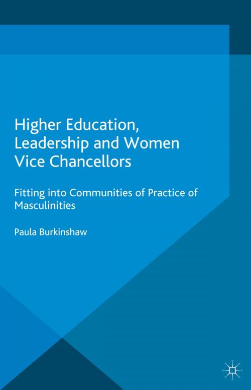 Cover of the book Higher Education, Leadership and Women Vice Chancellors by P. Burkinshaw, Palgrave Macmillan UK