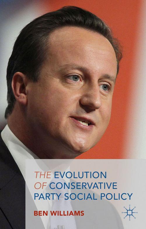 Cover of the book The Evolution of Conservative Party Social Policy by B. Williams, Palgrave Macmillan UK