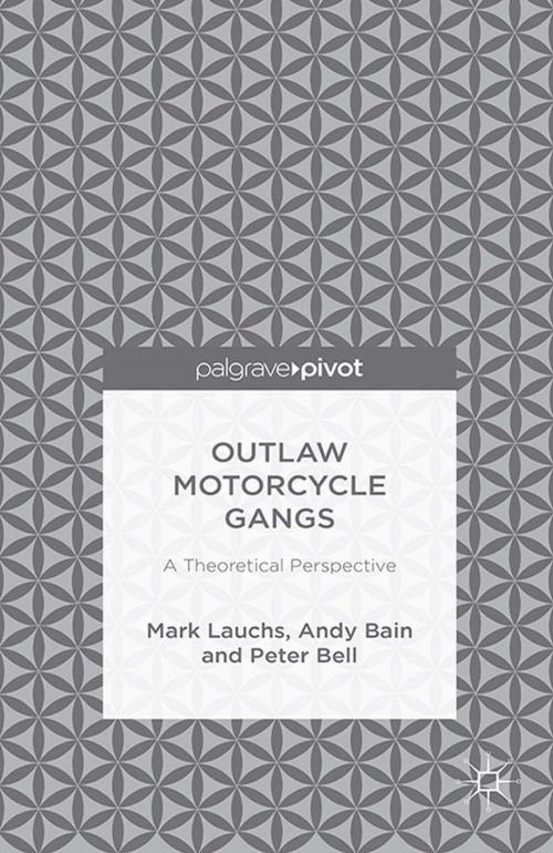 Cover of the book Outlaw Motorcycle Gangs by M. Lauchs, A. Bain, P. Bell, Palgrave Macmillan UK