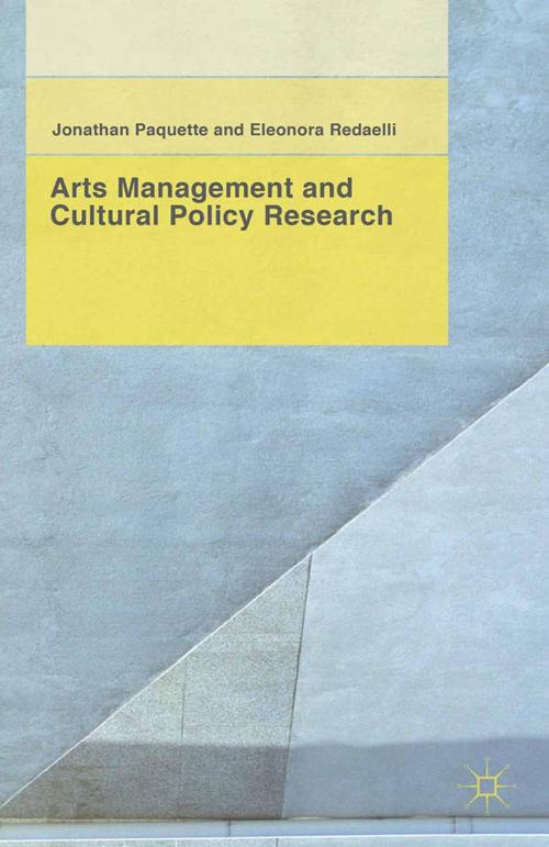 Cover of the book Arts Management and Cultural Policy Research by J. Paquette, E. Redaelli, Palgrave Macmillan UK